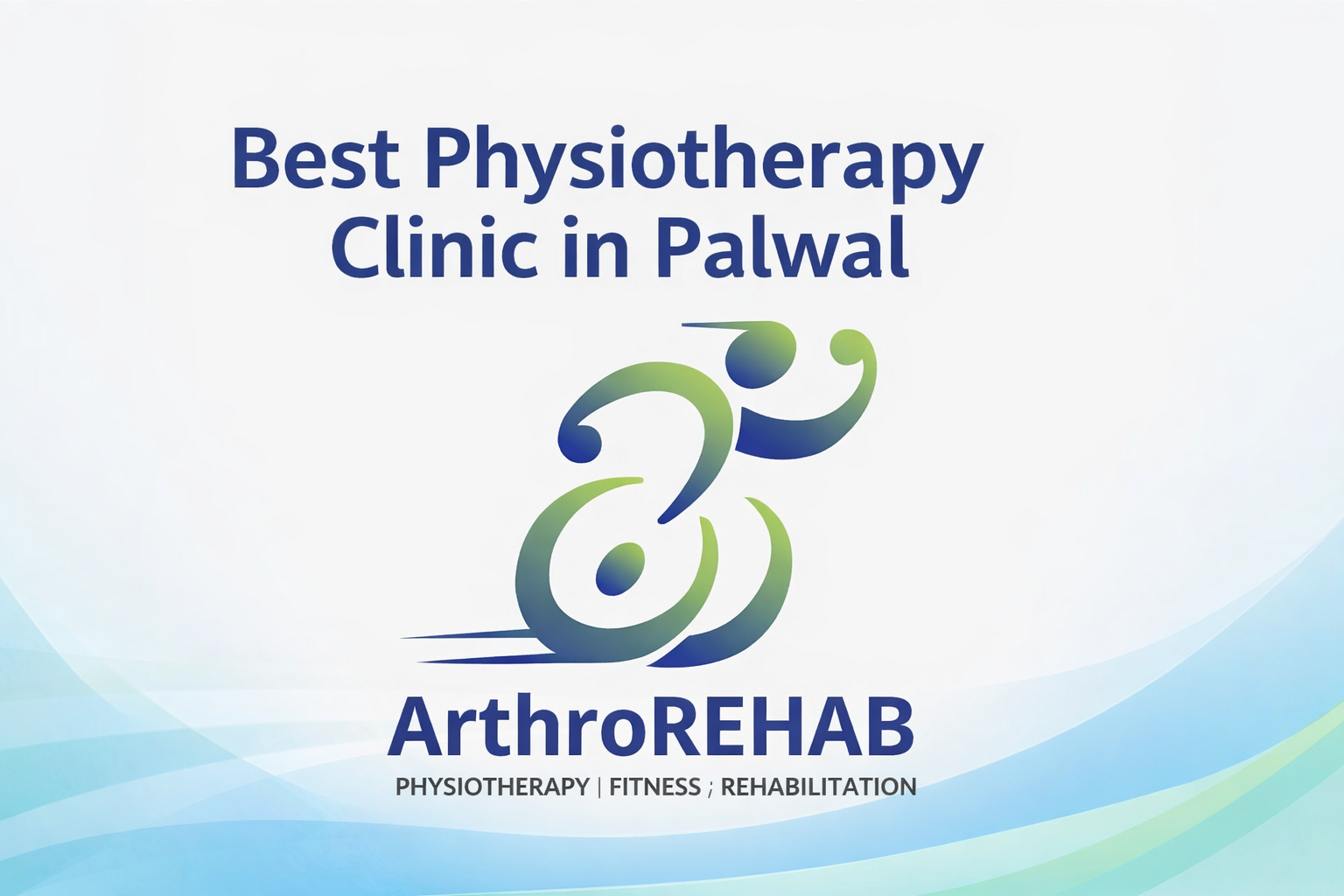 Best Physiotherapy Clinic in Palwal