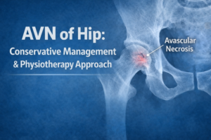 AVN of Hip: Conservative Management and Physiotherapy Approach