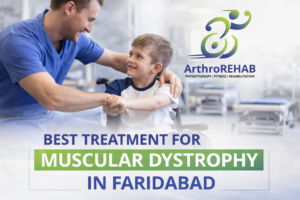 Best Treatment for Muscular Dystrophy in Faridabad