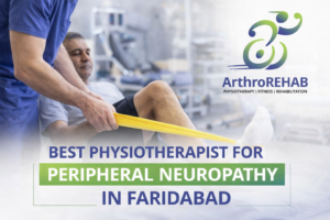 Best Physiotherapist for Peripheral Neuropathy in Faridabad
