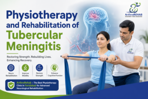 Physiotherapy and Rehabilitation of Tubercular Meningitis