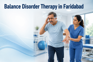 Balance Disorder Therapy in Faridabad