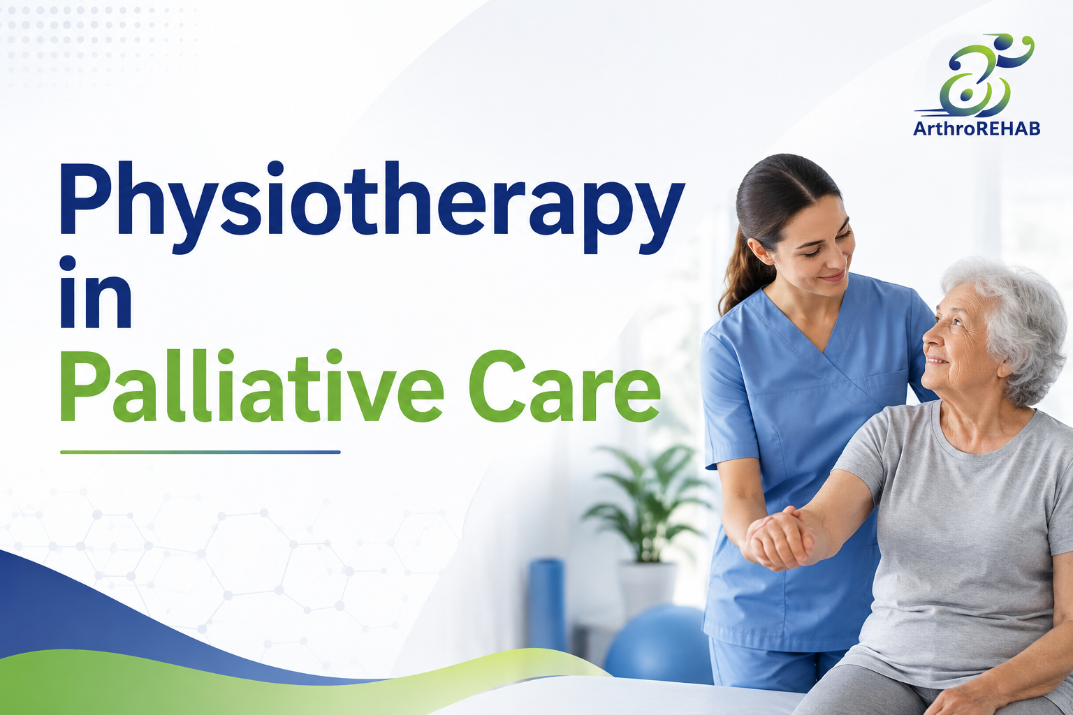 Physiotherapy in Palliative Care: Improving Comfort, Mobility and Quality of Life